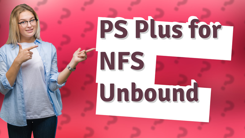 PS Plus for NFS Unbound
