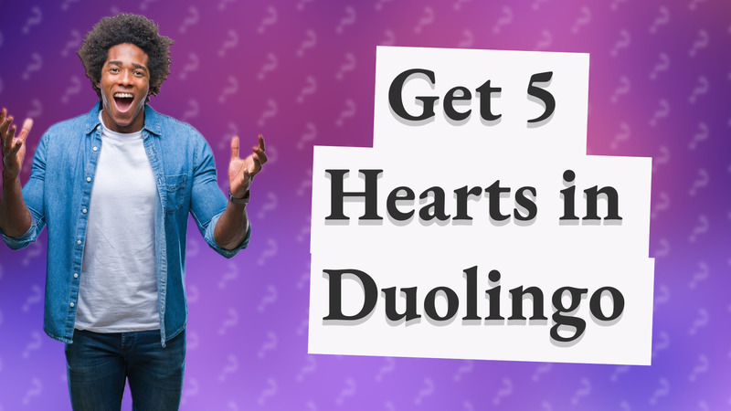 Get 5 Hearts in Duolingo