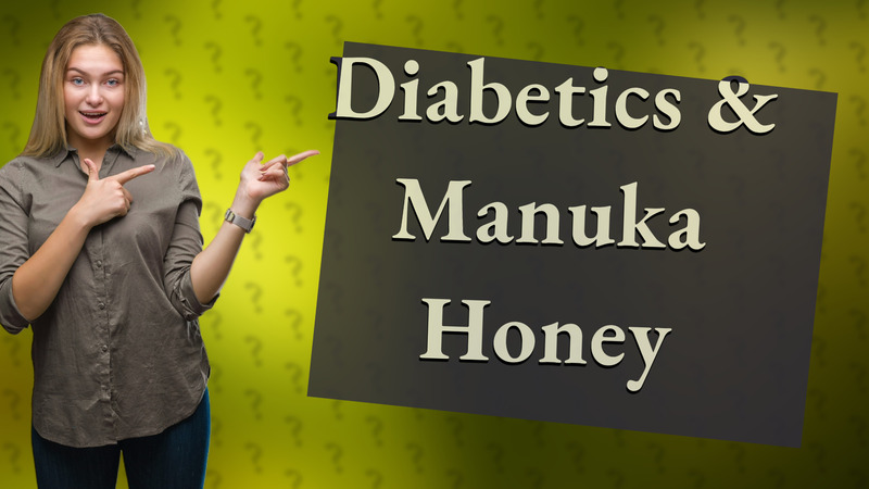 Diabetics & Manuka Honey