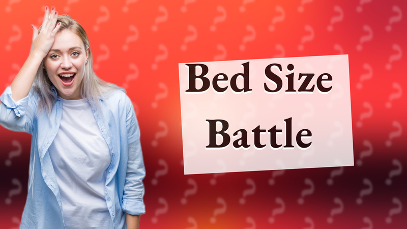 Bed Size Battle