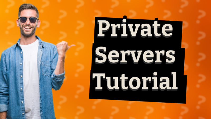 Private Servers Tutorial