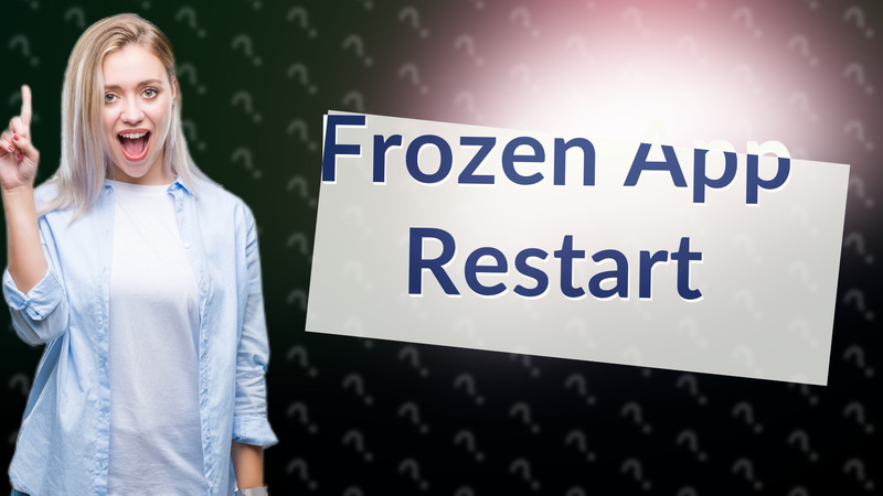 Frozen App Restart