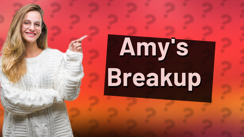 Amy's Breakup