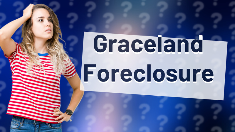 Graceland Foreclosure