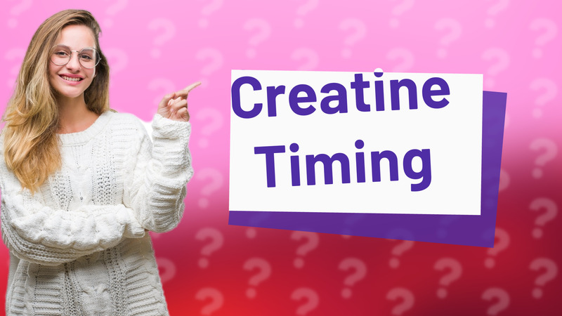 Creatine Timing