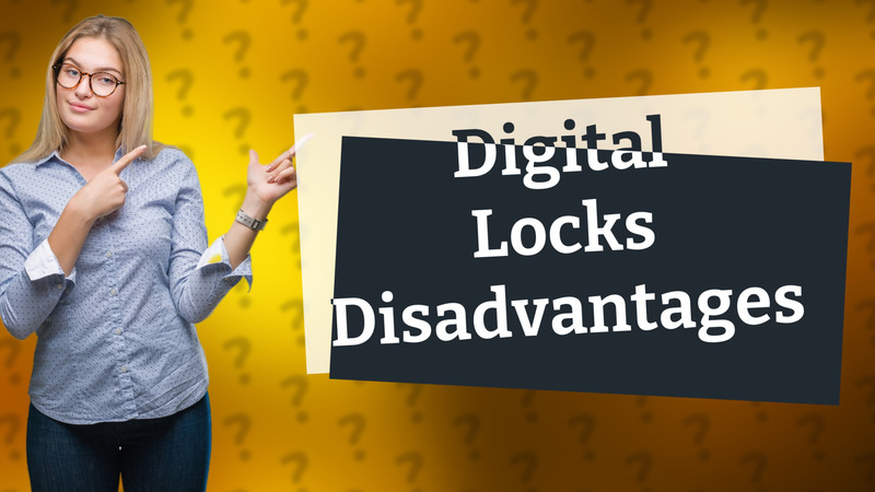 Digital Locks Disadvantages