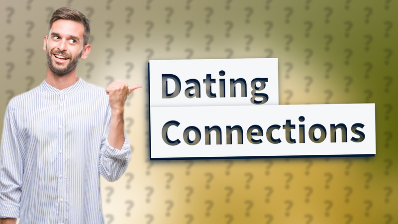 Dating Connections