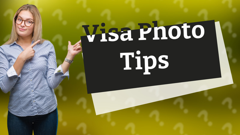 Visa Photo Tips