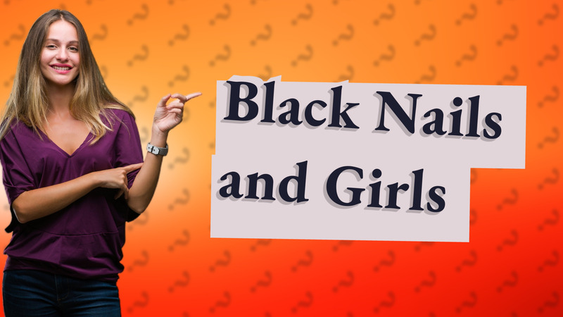 Black Nails and Girls
