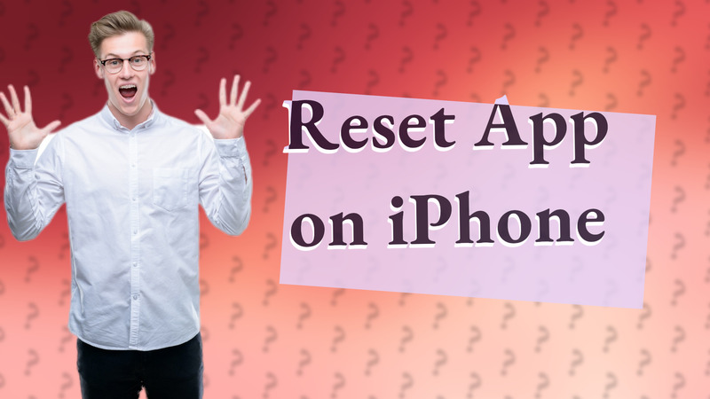 Reset App on iPhone