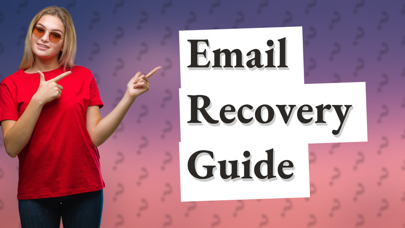 Email Recovery Guide