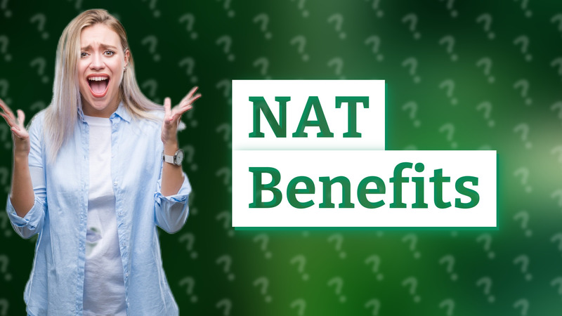NAT Benefits