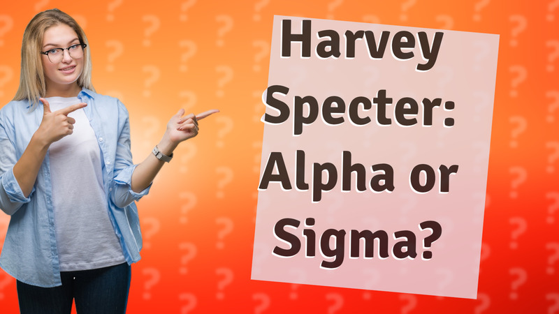 Harvey Specter: Alpha or Sigma?