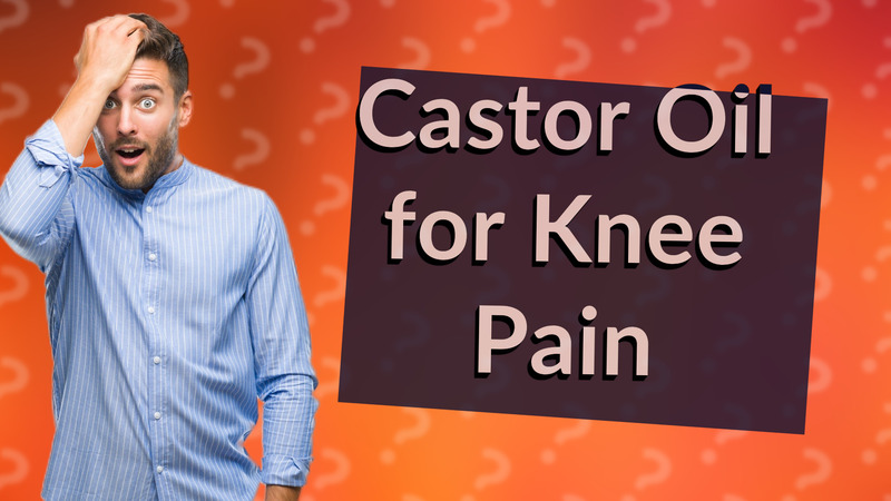 Castor Oil for Knee Pain