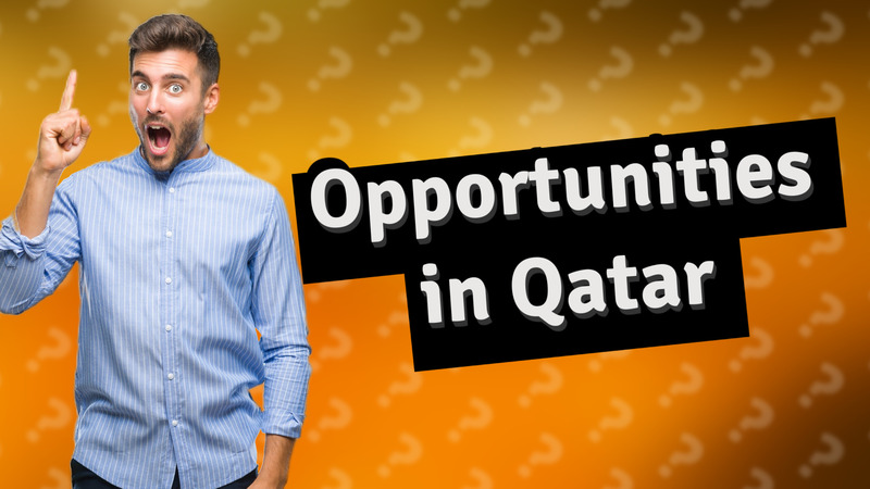 Opportunities in Qatar