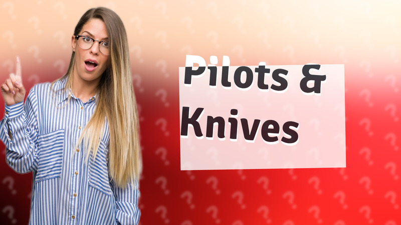 Pilots & Knives