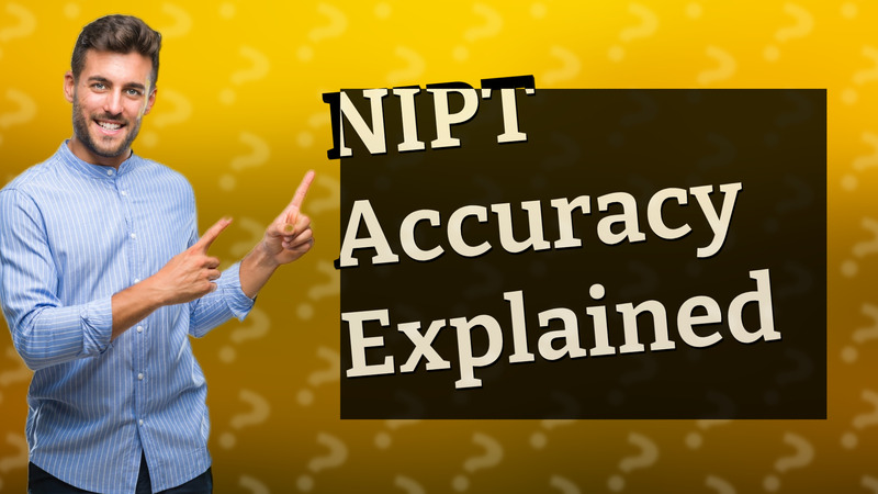 NIPT Accuracy Explained