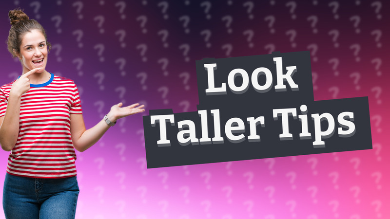 Look Taller Tips