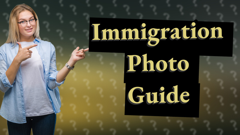Immigration Photo Guide