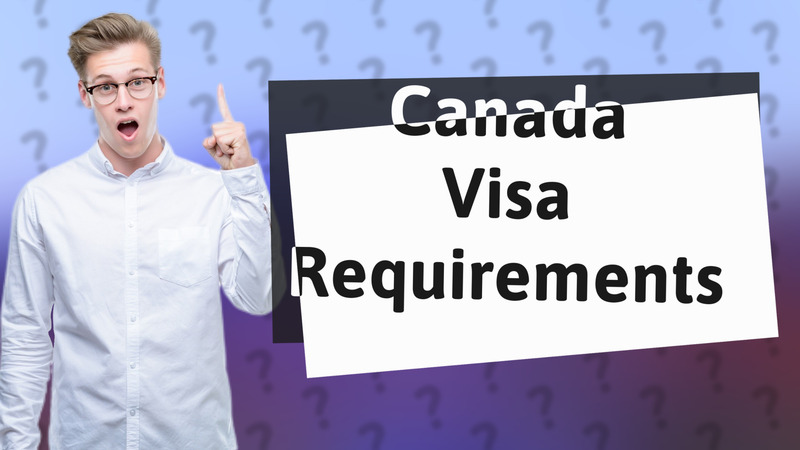Canada Visa Requirements