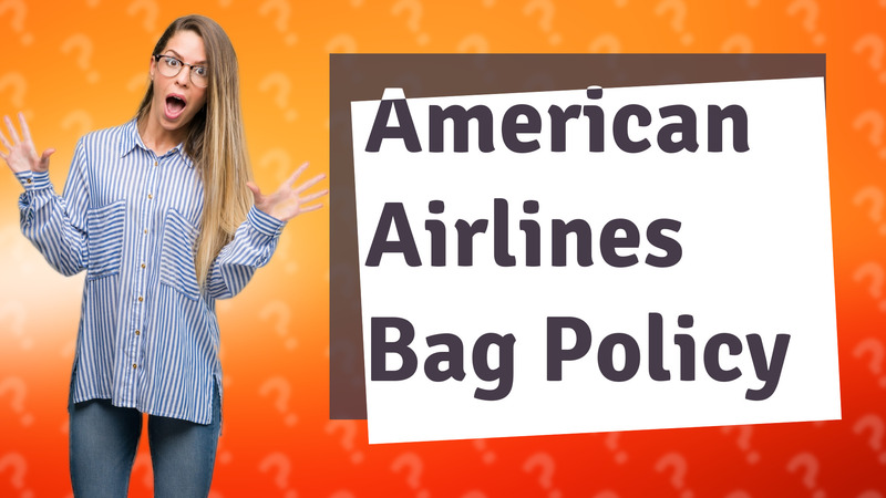 American Airlines Bag Policy