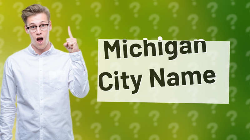 Michigan City Name