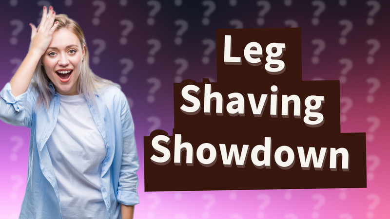 Leg Shaving Showdown