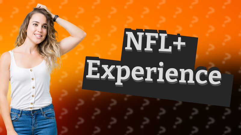 NFL+ Experience