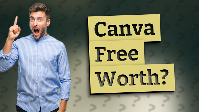 Canva Free Worth?