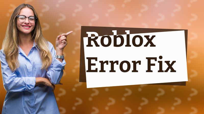 Roblox Error Fix