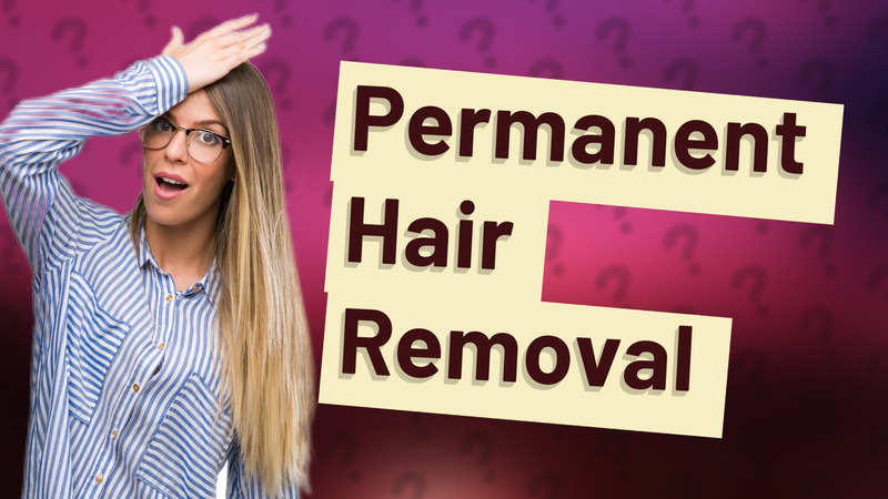 Permanent Hair Removal