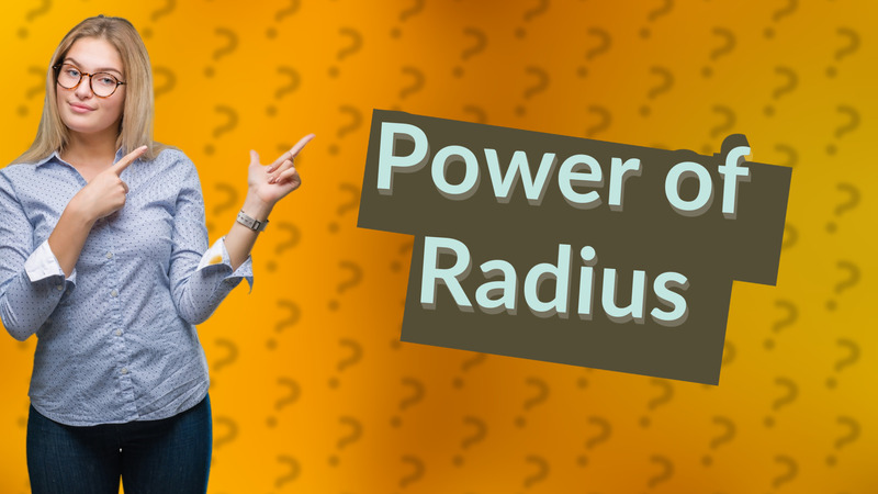 Power of Radius