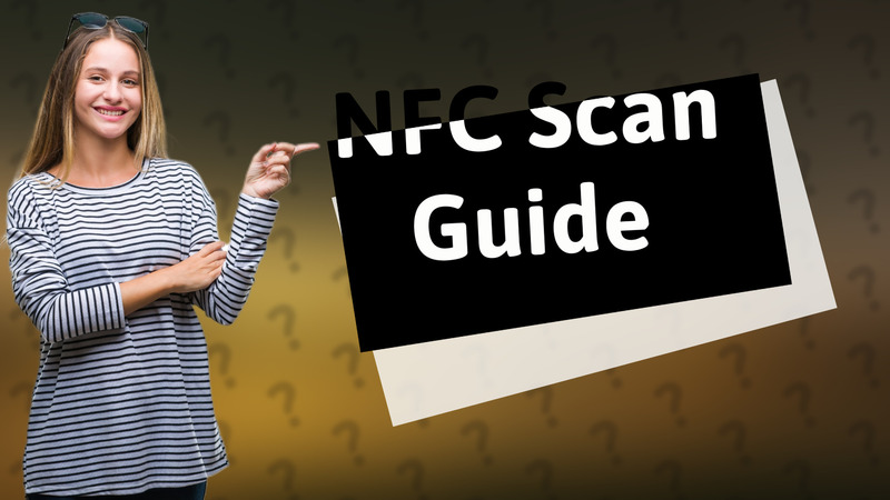 NFC Scan Guide