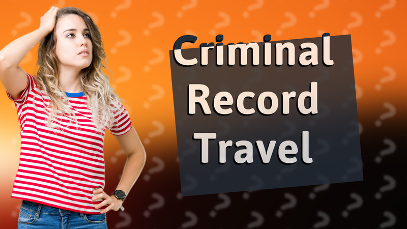 Criminal Record Travel