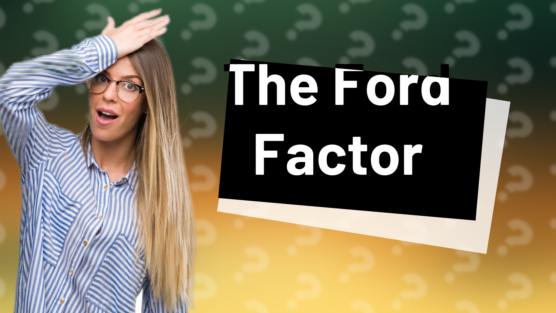 The Ford Factor