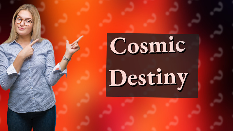 Cosmic Destiny