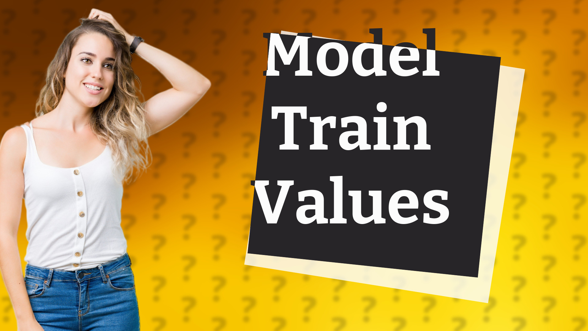 Model Train Values
