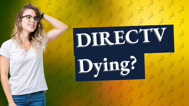 DIRECTV Dying?
