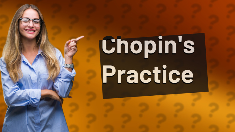 Chopin's Practice