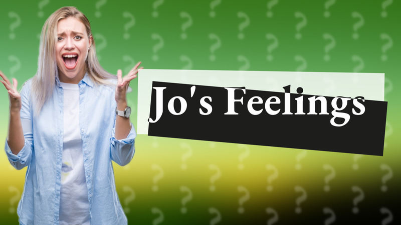 Jo's Feelings