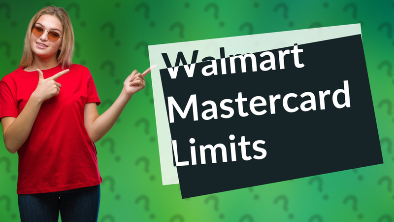 Walmart Mastercard Limits