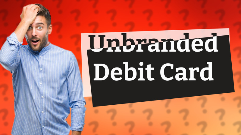 Unbranded Debit Card
