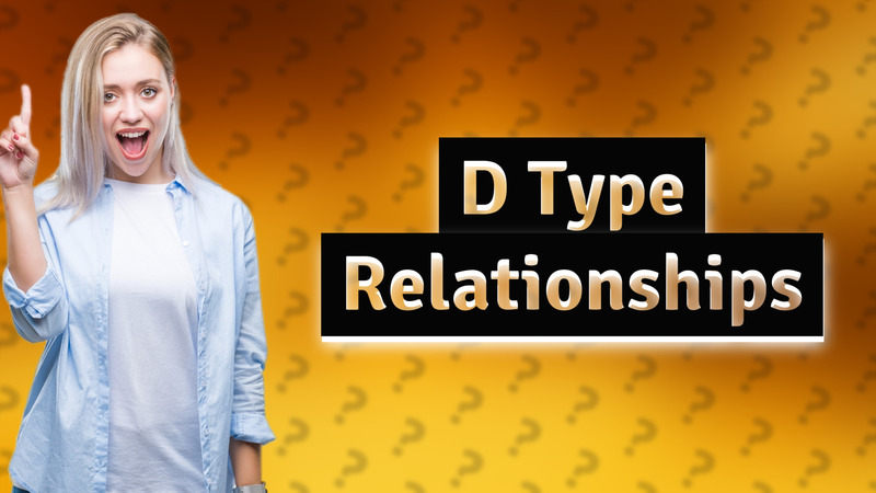 D Type Relationships