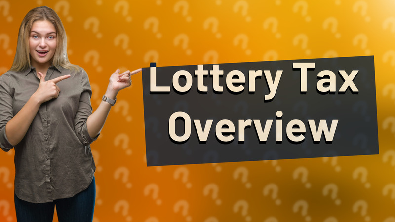 Lottery Tax Overview