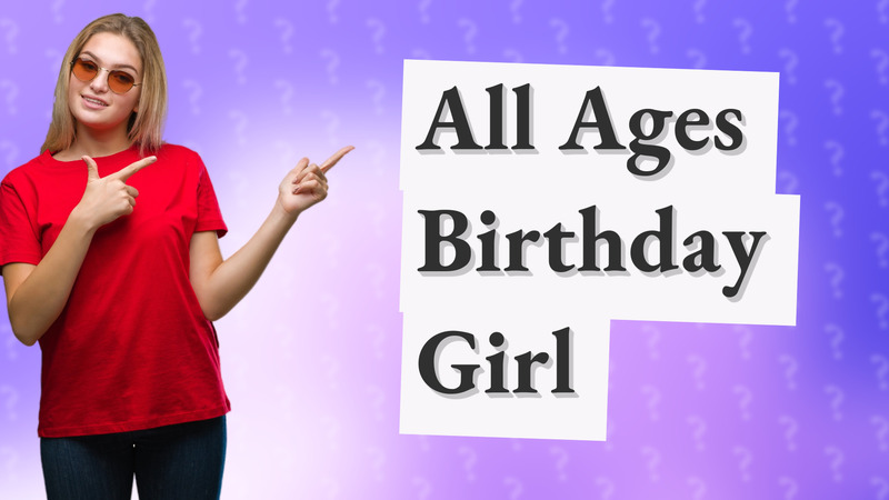 All Ages Birthday Girl