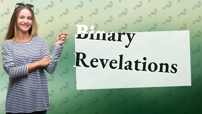 Binary Revelations