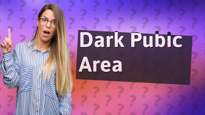 Dark Pubic Area