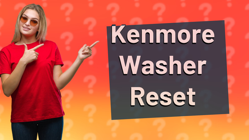 Kenmore Washer Reset