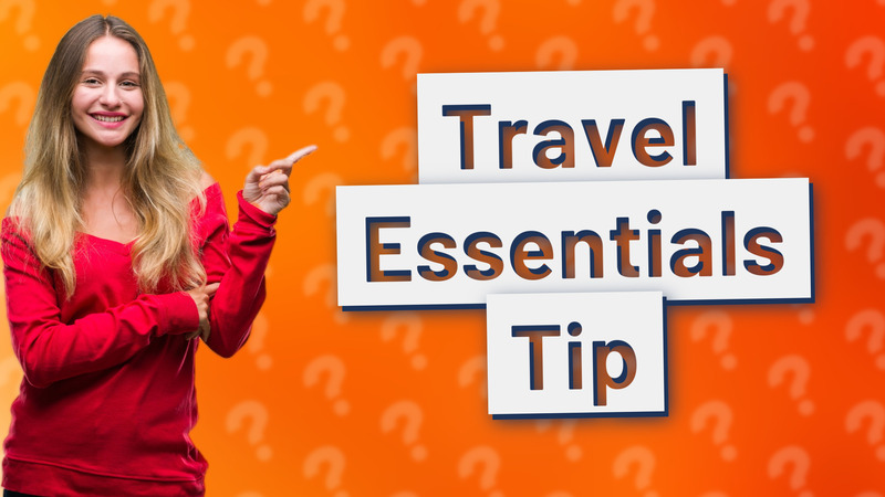 Travel Essentials Tip