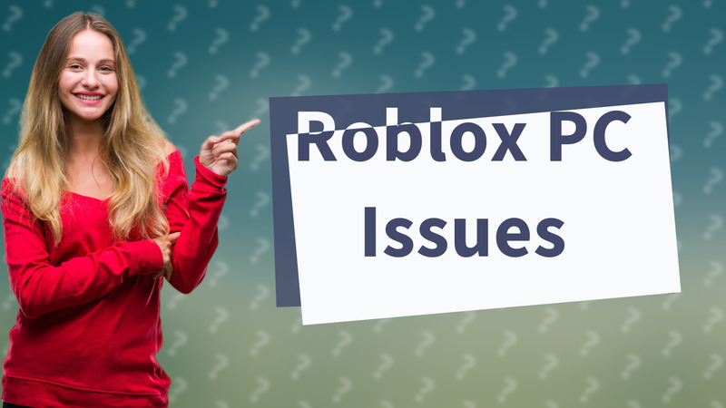 Roblox PC Issues